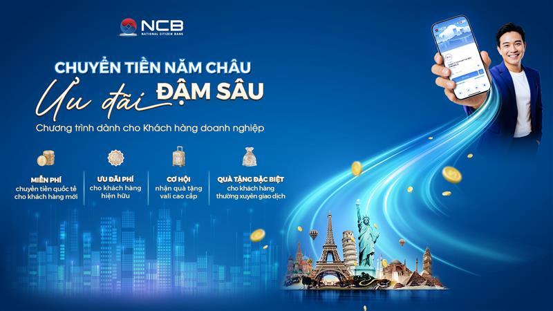NCB miễn hoàn toàn phí nhận tiền từ nước ngoài vào tài khoản doanh nghiệp tại NCB