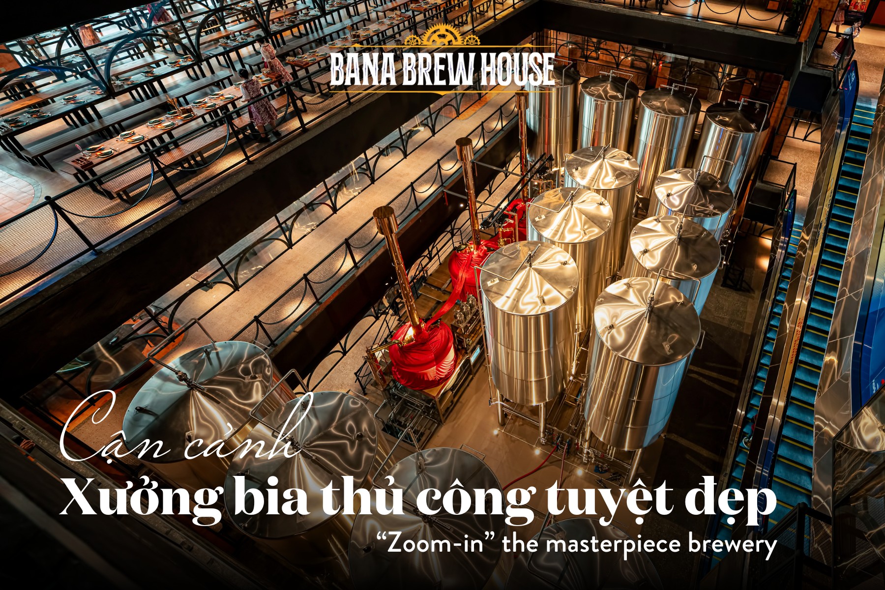 Cùng bắt đầu khám phá cận cảnh xưởng bia thủ công BaNa Brew House