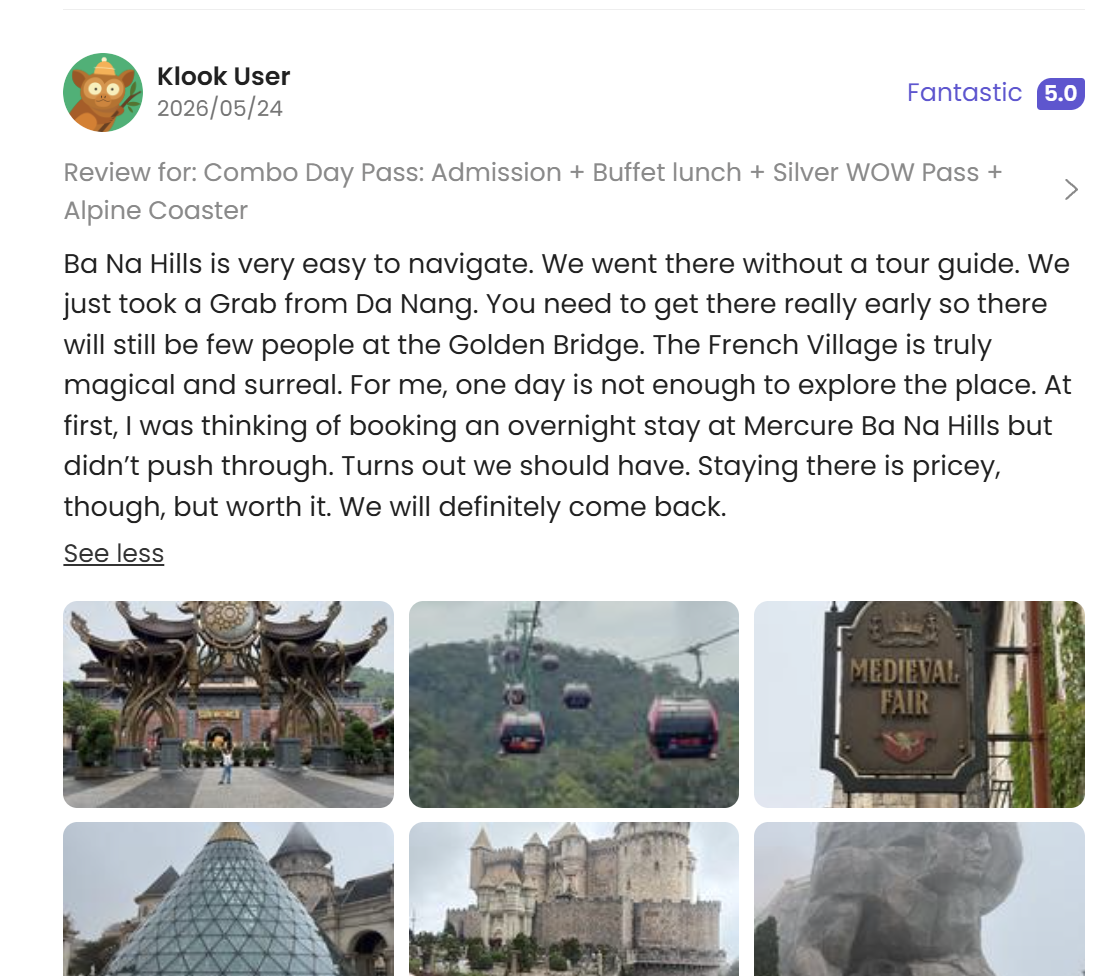 Review 5/5 trên Klook mô tả Làng Pháp là không gian “kỳ ảo và như không thực”, đồng thời cho rằng một ngày chưa đủ để khám phá Bà Nà.