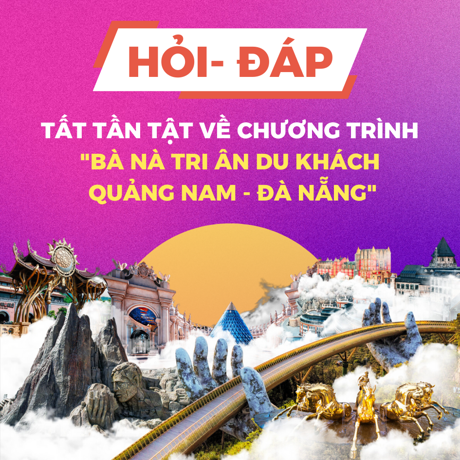 TẤt TẦn TẬt VỀ ChƯƠng TrÌnh BÀ NÀ Tri Ân Du KhÁch QuẢng ĐÀ (1)