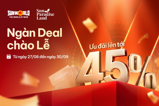 “Ngàn deal chào lễ” – Rộn ràng ưu đãi, thỏa sức vui chơi tại Sun World mừng Tết Độc Lập