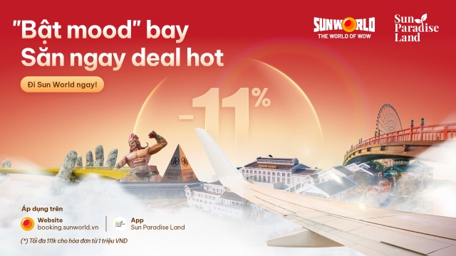  “Bật mood” bay – Săn ngay deal xịn cùng Sun World! 